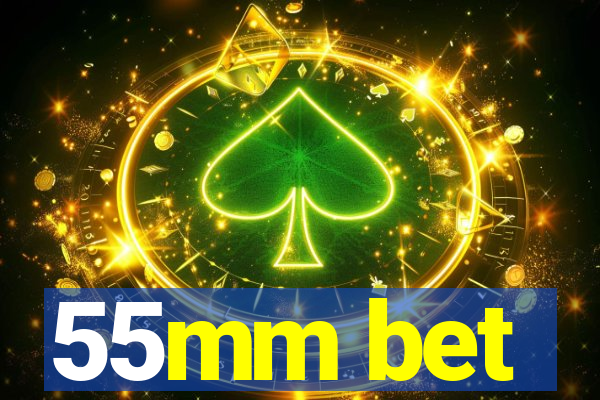 55mm bet